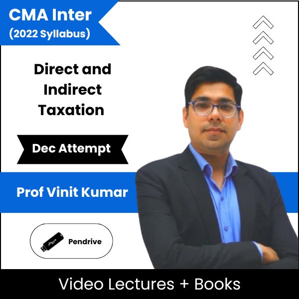 CMA Inter (2022 Syllabus) Direct and Indirect Taxation Video Lectures by Prof Vinit Kumar Dec Attempt (Pendrive)