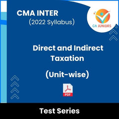 CMA Inter (2022 Syllabus) Direct and Indirect Taxation (Unit-wise) Test Series (Online)