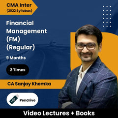 CMA Inter (2022 Syllabus) Financial Management (FM) (Regular) Video Lectures by CA Sanjay Khemka (Pendrive, 2 Times, 9 Months)