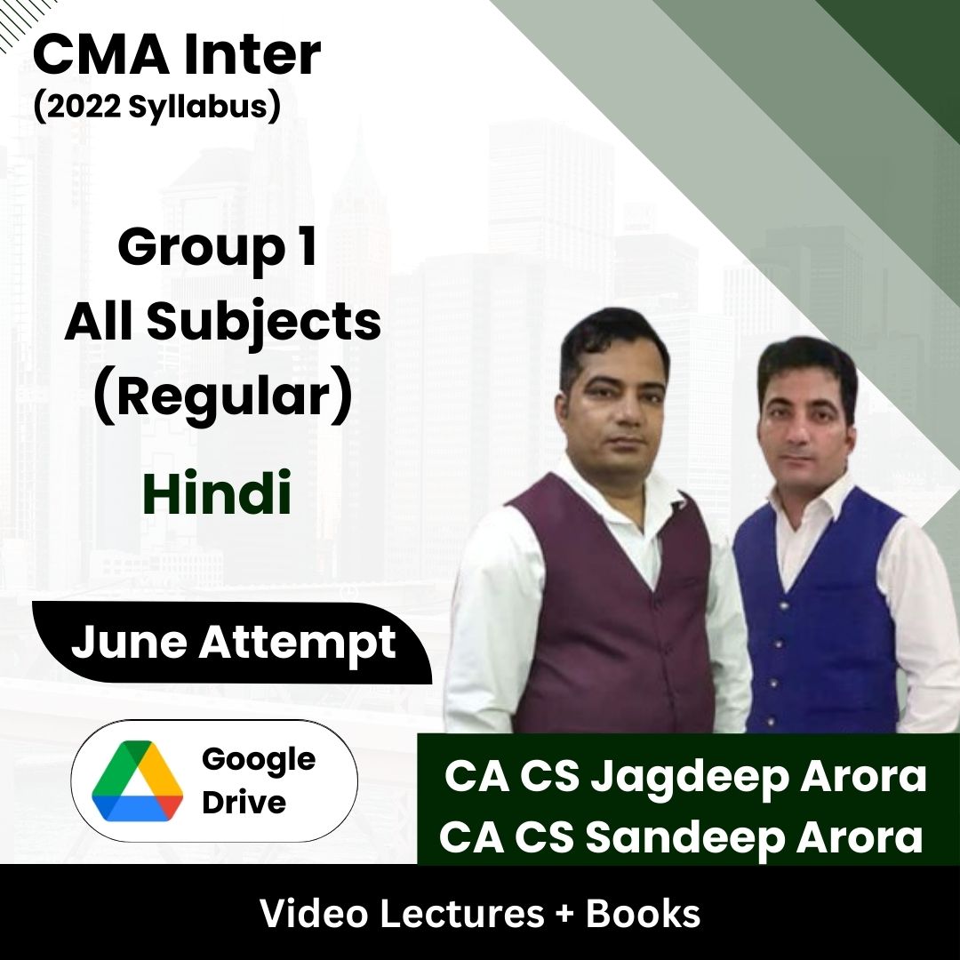 CMA Inter (2022 Syllabus) Group 1 All Subjects (Regular) Video Lectures by CA CS Sandeep Arora, CA CS Jagdeep Arora June Attempt (Google Drive + Books)