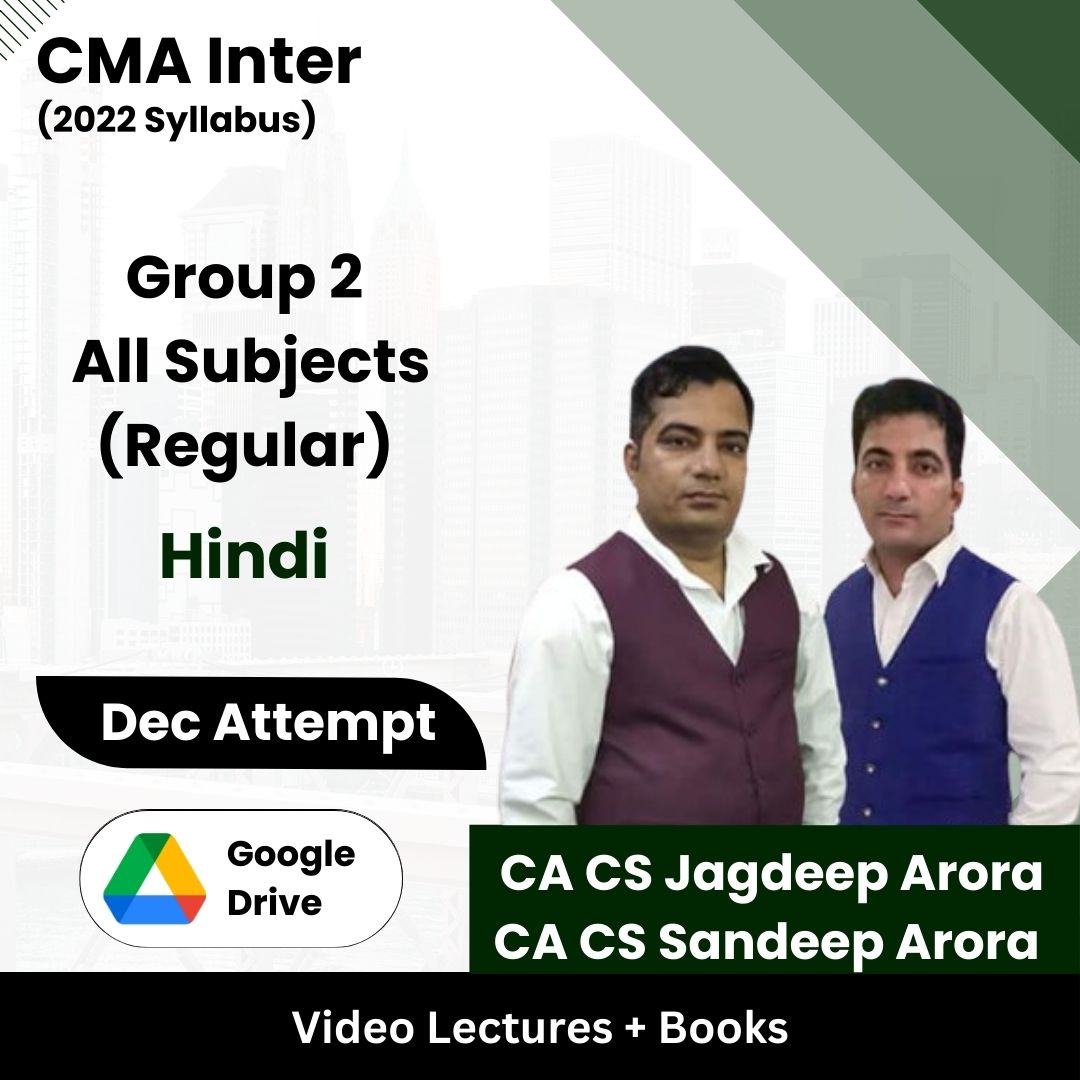 CMA Inter (2022 Syllabus) Group 2 All Subjects (Regular) Video Lectures by CA CS Sandeep Arora, CA CS Jagdeep Arora Dec Attempt (Google Drive + Books)