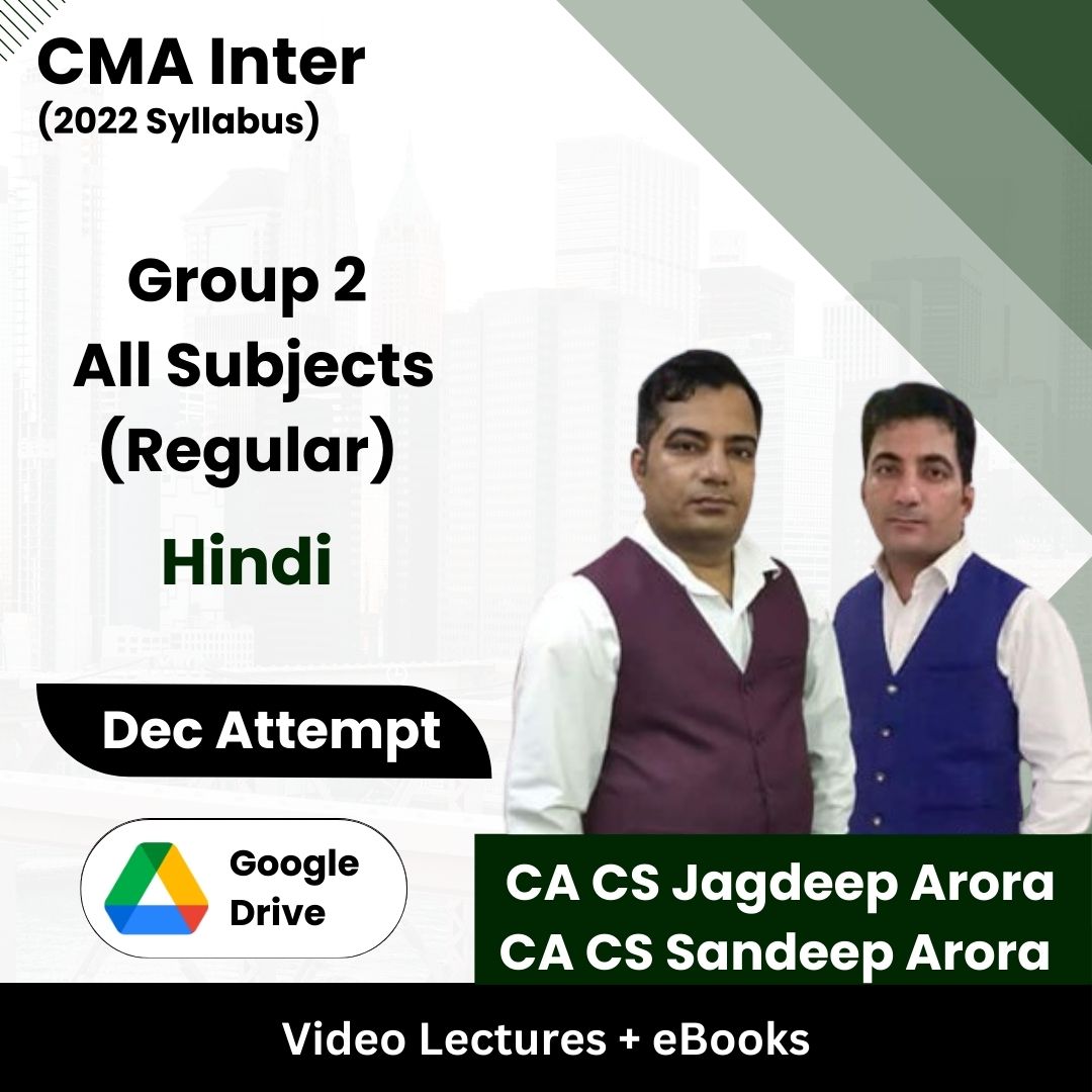 CMA Inter (2022 Syllabus) Group 2 All Subjects (Regular) Video Lectures by CA CS Sandeep Arora, CA CS Jagdeep Arora Dec Attempt (Google Drive + eBooks)
