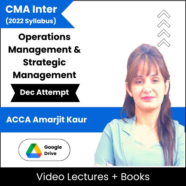 CMA Inter (2022 Syllabus) Operations Management & Strategic Management Video Lectures by ACCA Amarjit Kaur Dec Attempt (Download)