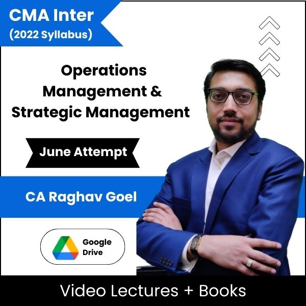 CMA Inter (2022 Syllabus) Operations Management & Strategic Management Video Lectures by CA Raghav Goel June Attempt (Download)