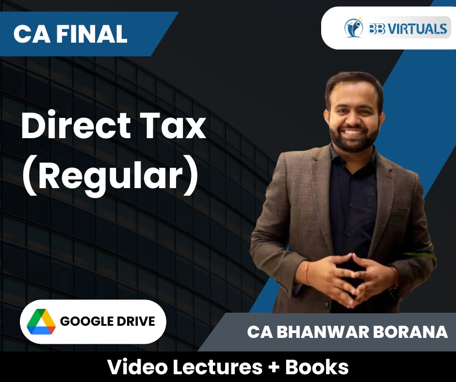 CA Final Direct Tax (Regular) Video Lectures by CA Bhanwar Borana (Google Drive).