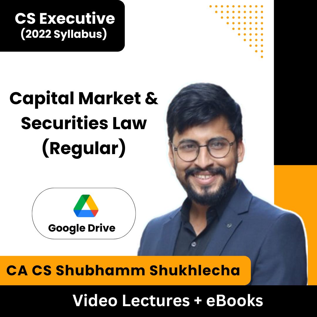 CS Executive (2022 Syllabus) Capital Market & Securities Law (Regular) Video Lectures by CA CS Shubhamm Shukhlecha (Download + eBooks)