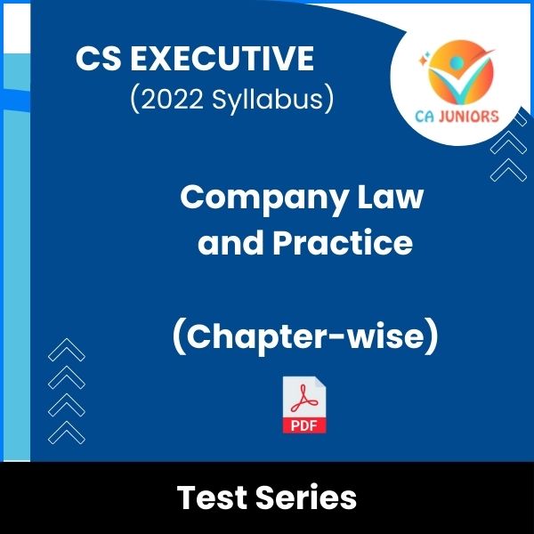 CS Executive (2022 Syllabus) Company Law and Practice (Chapter-wise) Test Series (Online)