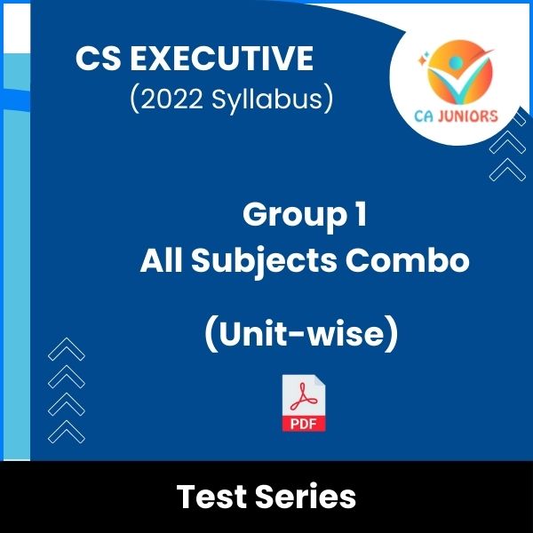 CS Executive (2022 Syllabus) Group 1 All Subjects Combo (Unit-wise) Test Series (Online)