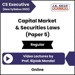 CS Executive (New Syllabus 2022) Capital Market & Securities Laws (Paper 5) Video Lectures by Prof Biplab Mondal (Online)