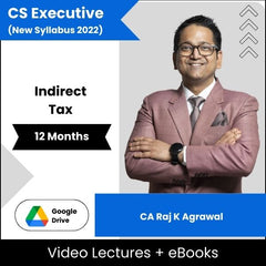 CS Executive (New Syllabus 2022) Indirect Tax Video Lectures By CA Raj K Agrawal (Download + eBooks, 12 Months)