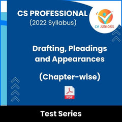 CS Professional (2022 Syllabus) Drafting, Pleadings and Appearances (Chapter-wise) Test Series (Online)