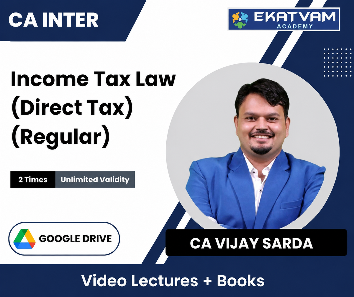 CA Inter Income Tax Law (Direct Tax) (Regular) Video Lectures by CA Vijay Sarda (Google Drive, 2 Times, Unlimited Validity)