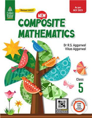 New Composite Mathematics Class 5 book by Dr. R.S. Aggarwal, Vikas Aggarwal