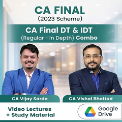 CA Final DT & IDT (Regular - In Depth) Combo Video Lectures by CA Vijay Sarda & CA Vishal Bhattad (Google Drive + Study Material)