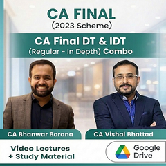 CA Final DT & IDT (Regular - In Depth) Combo Video Lectures by CA Bhanwar Borana & CA Vishal Bhattad (Google Drive + Study Material)