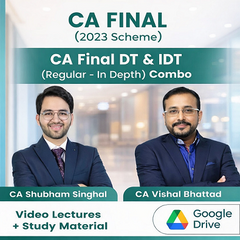 CA Final DT & IDT (Regular - In Depth) Combo Video Lectures by CA Shubham Singhal & CA Vishal Bhattad (Google Drive + Study Material)