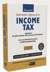 Commercial's Systematic Approach to Income Tax Book for CA Inter by Dr Girish Ahuja, Dr Ravi Gupta