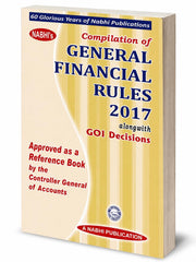 Compilation of General Financial Rules (GFR) 2017 Alongwith GOI Decisions (Approved Reference Book by Controller General of Accounts) - Book By Nabhi Publication