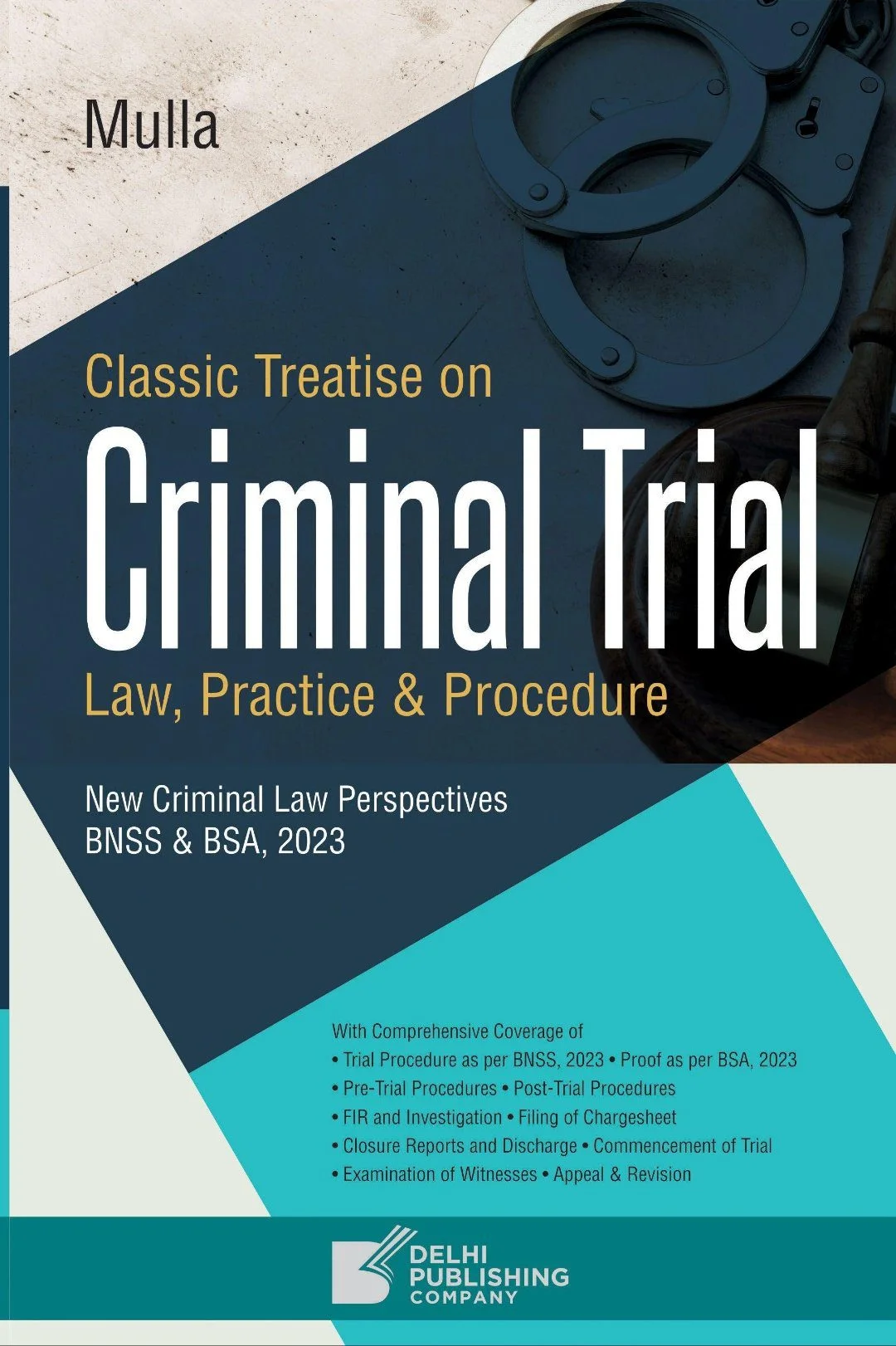 Classis Treatise on Mulla's Criminal Trial Law, Practice & Procedure (New Criminal Law Perspectives BNSS & BSA, 2023) - Book By Delhi Publishing Company