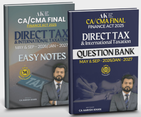 CA/CMA Final Direct Tax & International Taxation (Easy Notes + Question Bank) Combo Book Set by CA Aarish Khan