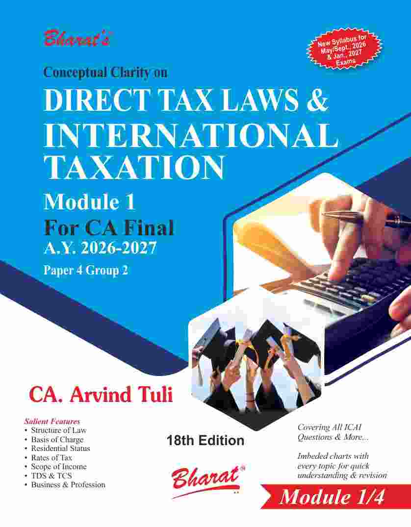 Bharat's Conceptual Clarity on Direct Tax laws & International Taxation (Module 1) Book for CA Final by CA Arvind Tuli