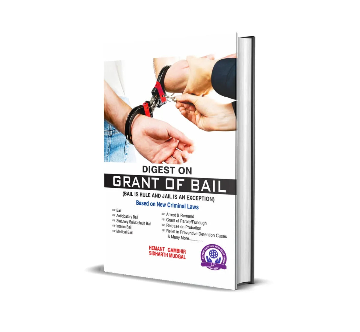 Hemant Gambhir & Sidharth Mudgal's Digest on Grant of Bail (Based on New Criminal Laws) - Book By LRC Publications