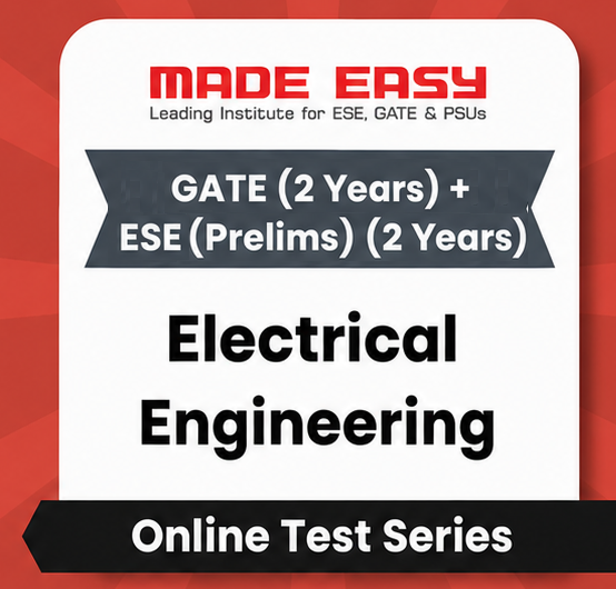 GATE (2 Years) + ESE (2 Years) Electrical Engineering - Online Test Series By Made Easy