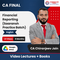 CA Final Financial Reporting (SAARANSH Practice Batch) Video Lectures in English by CA Chiranjeev Jain (Google Drive + Books, 6 Months, 1.5 Views)