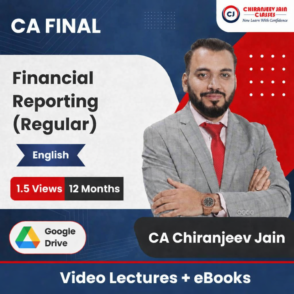 CA Final Financial Reporting (Regular) Video Lectures in English by CA Chiranjeev Jain (Google Drive + eBooks, 12 Months, 1.5 Views)