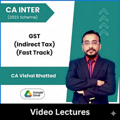 CA Inter GST (Indirect Tax) Fast Track Video Lectures by CA Vishal Bhattad (Google Drive)