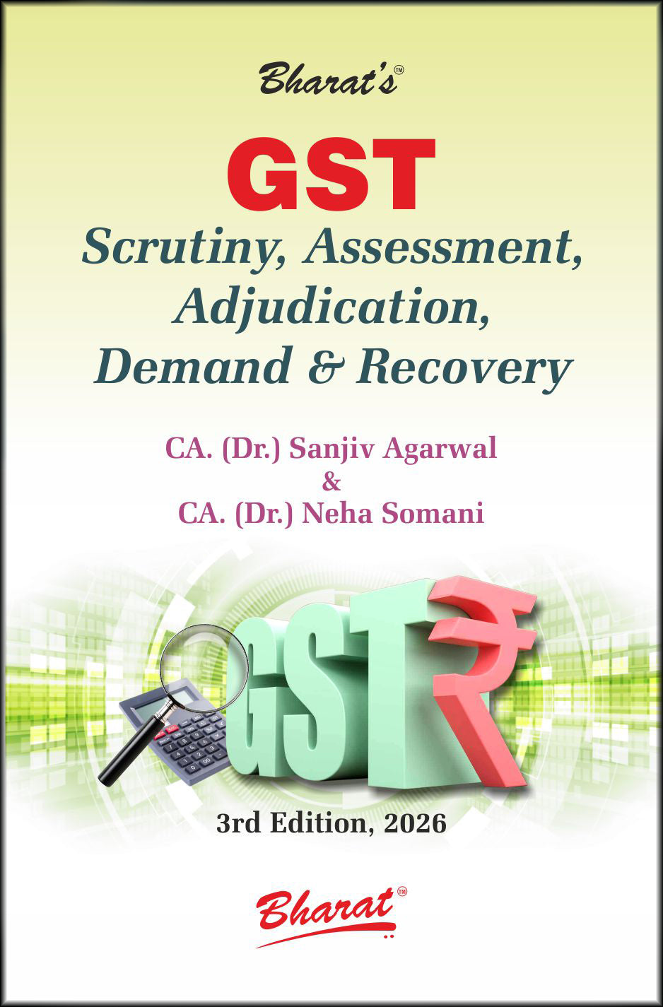 Bharat’s GST Scrutiny, Assessment, Adjudication, Demand and Recovery by Dr. Sanjiv Agarwal