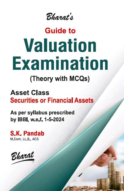 Bharat’s Guide to Valuation Examinations [Theory with MCQs] Asset Class Securities or Financial Assets by S.K. Pandab