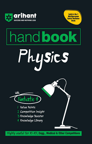 Arihant's Handbook Physics (Class XI-XII) For Eng., Medical & Other Exams