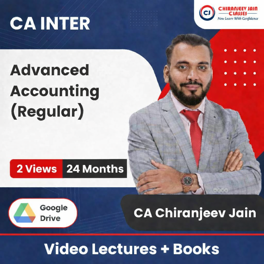 CA Inter Advanced Accounting (Regular) Video Lectures by CA Chiranjeev Jain (Google Drive + Books, 24 Months, 2 Views)