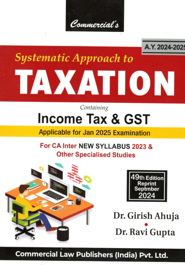 Commercial's Systematic Approach to Taxation Book for CA Inter (2023 Scheme) by Dr Girish Ahuja, Dr Ravi Gupta