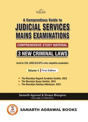 A Compendious Guide to Judicial Services Mains Examinations: Volume 4 (3 New Criminal Laws) - Book By Samarth Agrawal Books
