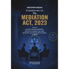 Whitesmann's Commentary on The Mediation Act, 2023 - Book By Anoopam Modak