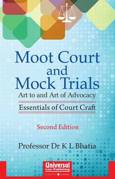 Moot Court and Mock Trials - Art to and Art of Advocacy: Essentials of Court Craft - By LexisNexis