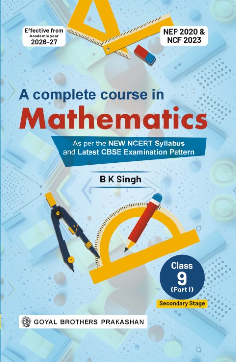 A Complete Course in Mathematics Part 1 for CBSE Class 9 - Book By Goyal Brothers Prakashan