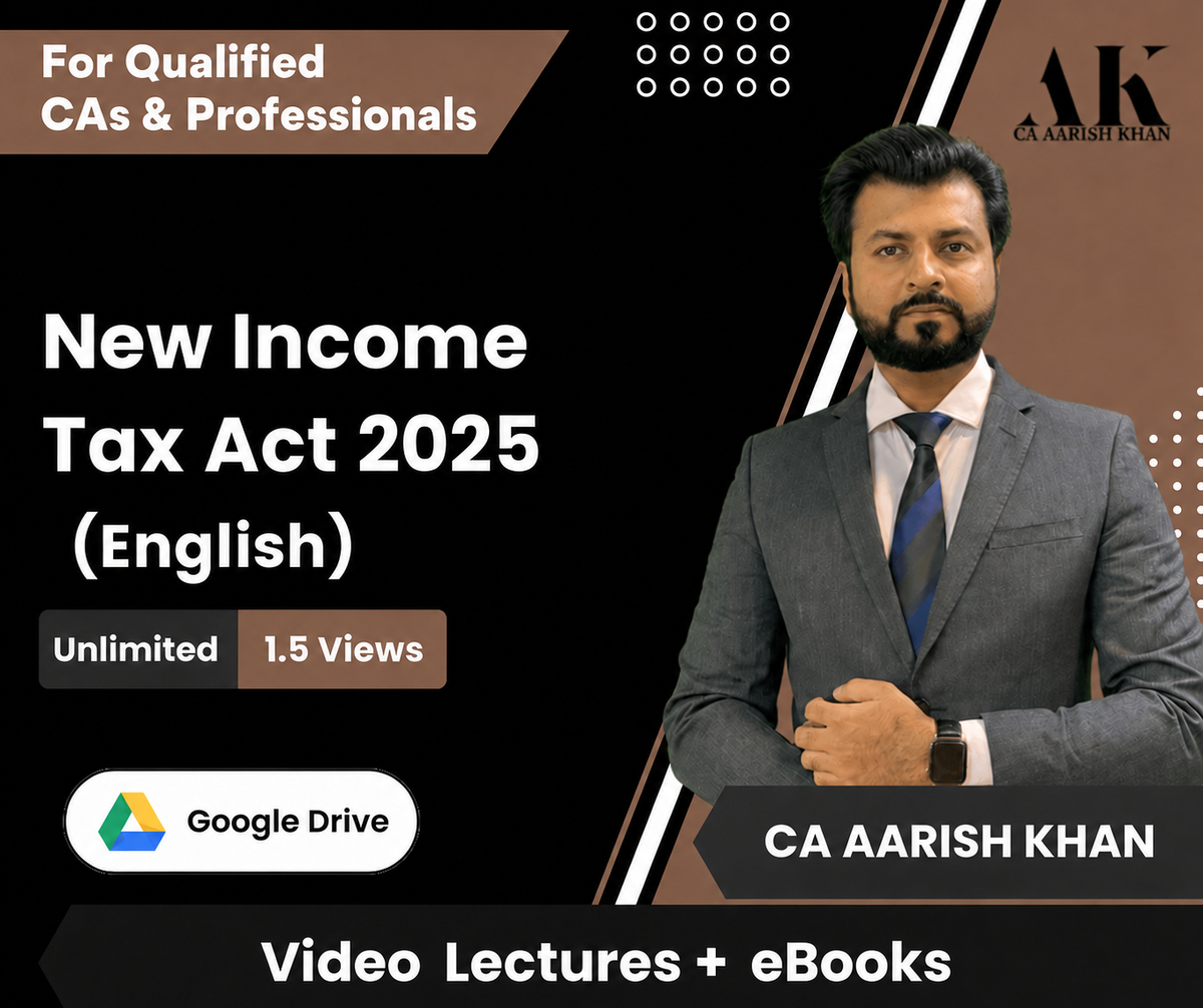 Bridge Batch for New Income Tax Act 2025 (Video Lectures - For Qualified CAs & Professionals) By CA Aarish Khan