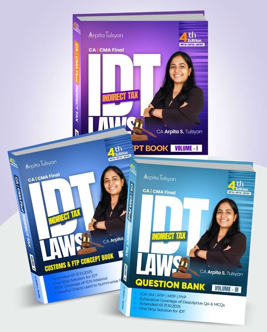 CA Final Indirect Tax Laws (IDT) Concept & Question bank (Set of 3 Volumes) by CA Arpita Tulsyan