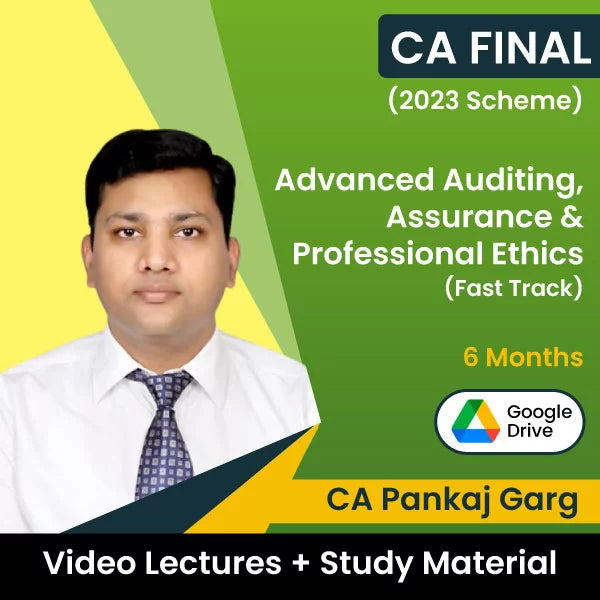 CA Final (2023 Scheme) Advanced Auditing, Assurance & Professional Ethics (Fast Track) Video Lectures by CA Pankaj Garg (Google Drive, 6 Months)