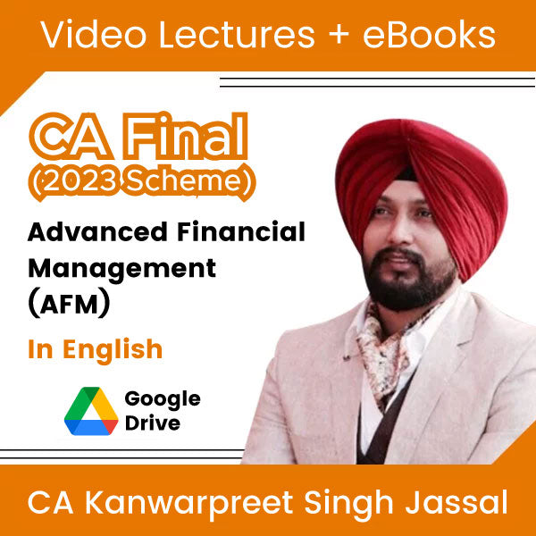 CA Final (2023 Scheme) Advanced Financial Management (AFM) Video Lectures in English by CA Kanwarpreet Singh Jassal (Google Drive + eBooks)