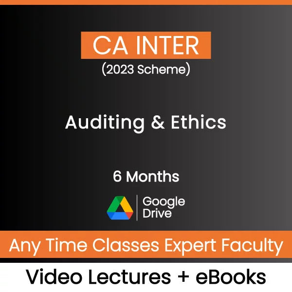 CA Inter (2023 Scheme) Auditing and Ethics Video Lectures by Any Time Classes Expert Faculty (Google Drive, 6 Months)