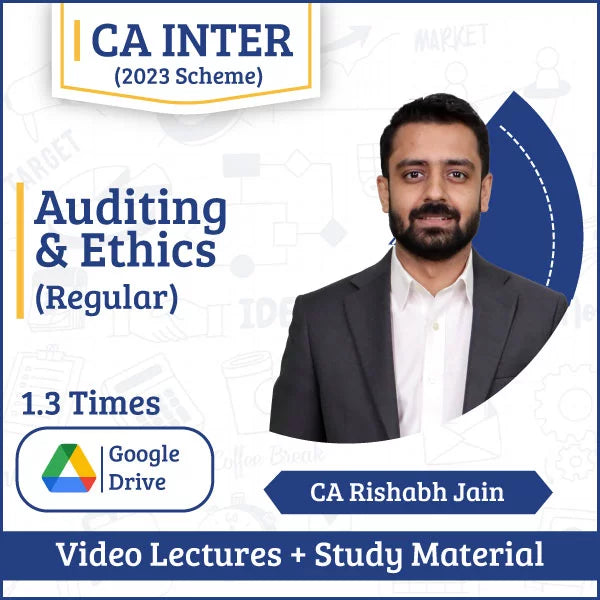 CA Inter (2023 Scheme) Auditing & Ethics (Regular) Video Lectures by CA Rishabh Jain (Google Drive, 1.3 Times)