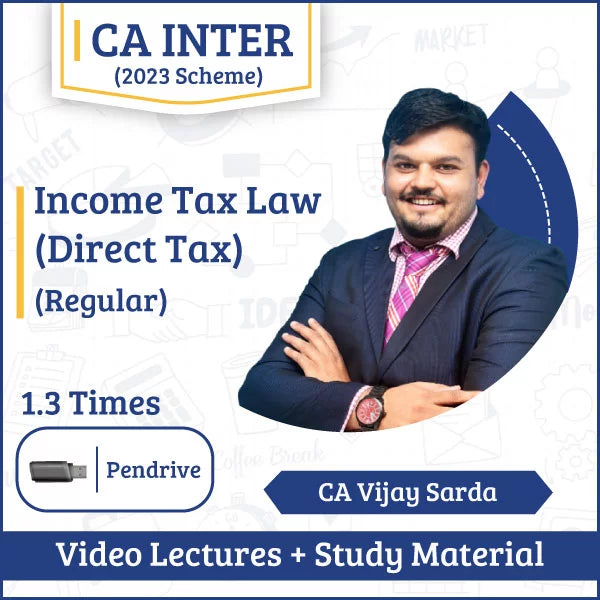 CA Inter (2023 Scheme) Income Tax Law (Direct Tax) (Regular) Video Lectures by CA Vijay Sarda (Pen Drive, 1.3 Times)