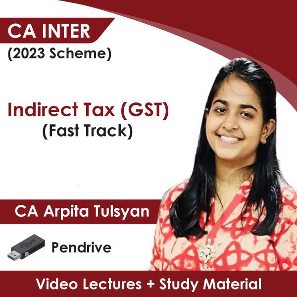 CA Inter (2023 Scheme) Taxation (GST) (Fast Track) Video Lectures by CA Arpita Tulsyan (Pen drive)