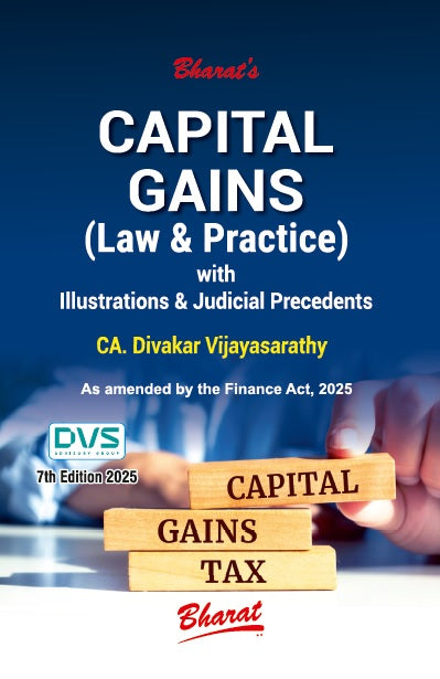 Bharat’s Capital Gains (Law and Practice) by CA. Divakar Vijayasarathy