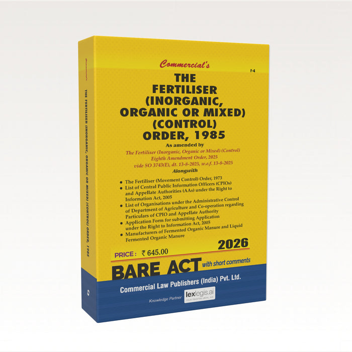 Commercial's Fertiliser Inorganic, Organic or Mixed (Control) Order, 1985, As amended by The Fertiliser (Inorganic, Organic or Mixed) (Control) (Amendment) Order, 2024 Bare Act book