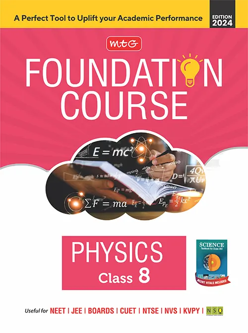 Foundation Course Physics Book for Class 8 by MTG Learning